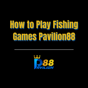 How to Play Fishing Games Pavilion88 - Logo - Pavilion88